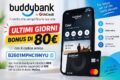 Promozione Buddybank: ultimi giorni per ottenere 80€ di bonus con il codice amico B2601MPHCI9NYU